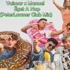Valmar X Manuel - Éget A Nap (Peter Lowner Club Mix)