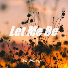 Flaky - Let Me Be