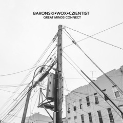 Baronski, WOX & Czientist - Listen! (Stop That) Feat. Tobias Möllenbrink