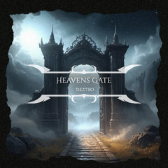 DEZTRO - Heaven's Gate