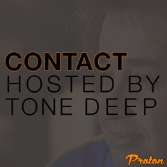 CONTACT - Tone Deep on PROTON (Jan 2025)