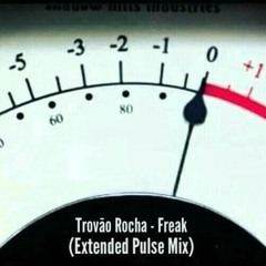 Trovão Rocha - Freak (Extended Pulse Mix) Original Freak.