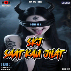 SKJ - SAAT KAU JILAT #RJ ALGREE L3 ( DEWO888 )#CCBRAY888
