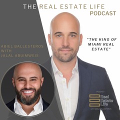 #12 - Jalal Abuimweis, The King Of Miami Real Estate