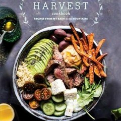 [PDF/Ebook] Half Baked Harvest Cookbook: Recipes from My Barn in the Mountains - Tieghan Gerard