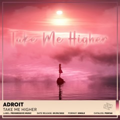 ADROIT - Take Me Higher