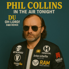 Phil Collins - In The Air Tonight (DU Oh Lord - DNB remix)