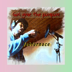 gial gime the pumpum