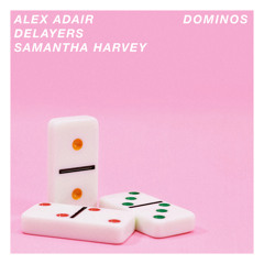 Dominos (feat. Samantha Harvey)