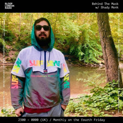 Behind The Mask w/ Shady Monk - 25.07.25