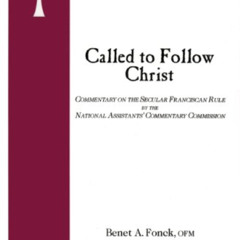 [FREE] KINDLE 📥 Called to Follow Christ: Commentary on the Secular Franciscan Rule (