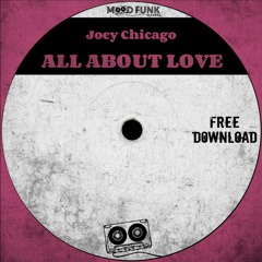 Joey Chicago - ALL ABOUT LOVE // FREE DL