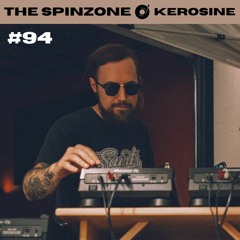 kerosine | The Spinzone #94
