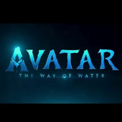 AVATAR 2 THE WAY OF WATER OFFICIAL SOUNDTRACK HD