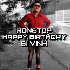 Nonstop - HAPPY BIRTH DAY TO ME - Bi Vinh