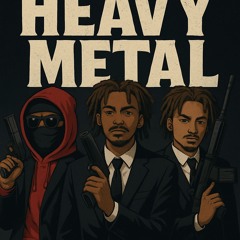 HEAVY METAL - RENEGADEFLEE X TOPØPPBANDO X SLIMEDOUTMEL