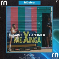 Lil Saint - Me Xinga (feat. Landrick)