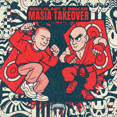 Soulblast & Wakan - Masia Takeover
