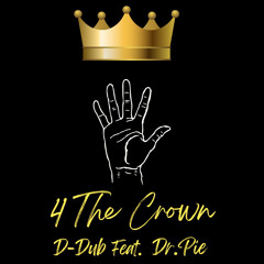 D-Dub feat. Dr. Pie- 4 The Crown