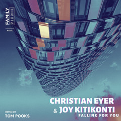 Christian Eyer, Joy Kitikonti, Tom Pooks - Falling For You (Tom Pooks Remix)
