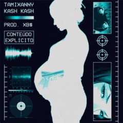 tamixanny - KASH KASH (prod. XB$)