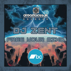 Dj Zent - Free Your Mind (CLICK BUY FOR FREE DOWNLOAD)