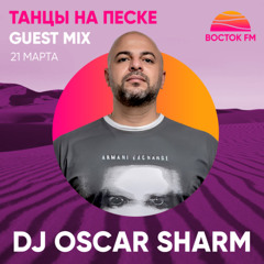 DJ OSCAR SHARM 2025 @ VOSTOK FM DESERT DANCE RADIOSHOW (Moscow FM)