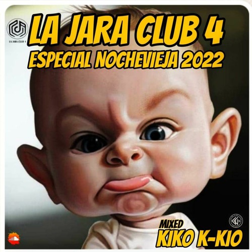 Stream La Jara Club 4 Especial Fin De Año 2022 Kiko K Kio by