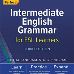 Get PDF 📚 Practice Makes Perfect: Intermediate English Grammar for ESL Learners, Thi