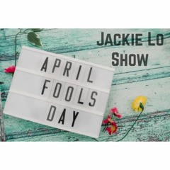 Jackie Lo Show "April Fools Day" 4.1.24 (episode 567)