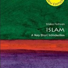 [View] PDF EBOOK EPUB KINDLE Islam: A Very Short Introduction (Very Short Introductions) by  Malise