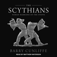 Audiobook⚡ The Scythians: Nomad Warriors of the Steppe
