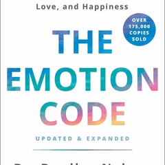 E-book download The Emotion Code: How to Release Your Trapped Emotions for