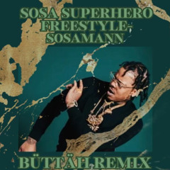Sosa Superhero Freestyle - Sosamann (Büttäh Remix)