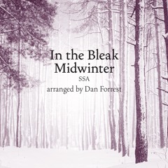 In The Bleak Midwinter - SSA (arr. Dan Forrest)