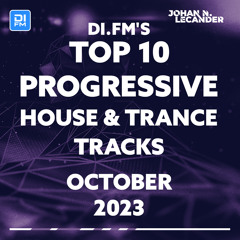 DI.FM Top 10 Progressive House & Trance Tracks October 2023