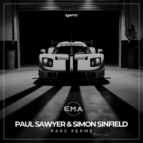 EMA Premiere: Simon Sinfield, Paul Sawyer - Parc Ferme [Krafted Records]