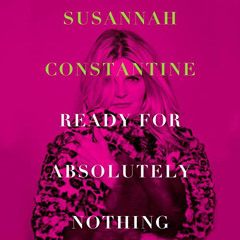 ACCESS EPUB 💏 Ready for Absolutely Nothing: A Memoir by  Susannah Constantine,Susann