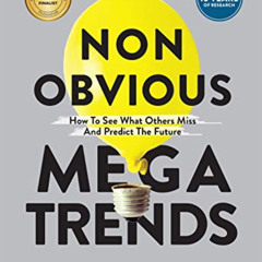 [View] EPUB 🖍️ Non Obvious Megatrends: How to See What Others Miss and Predict the F