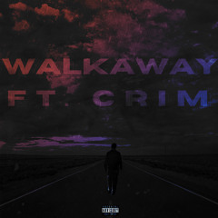 WALKAWAY ft. CRIM