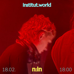 20250218 // [sic]nal - institut.world w/ n:in
