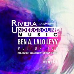 PREMIERE! Ben A, Lalo Leyy - Put Up Job Original Mix) Riviera Underground