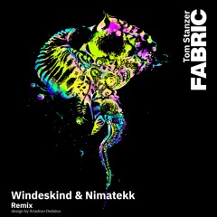 Tom Stanzer - Fabric (WINDESKIND & NIMATEKK) REMIX