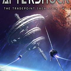 [ACCESS] EBOOK 📮 Aftershock: An Intergalactic Space Opera Series (Tradepoint Saga Bo