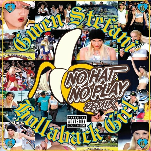 Stream Hollaback Girl (No Hat No Play Remix) Gwen Stefani by No Hat