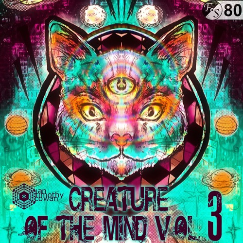 Ian Cowan - Creature Of The Mind Vol. 3 [Psychedelic Electronica] [FS 80]