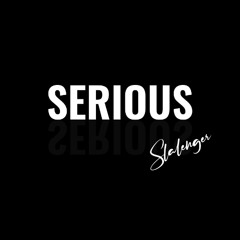 SERIOUS