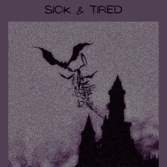 Sick & Tired ( slowed + reverb )
