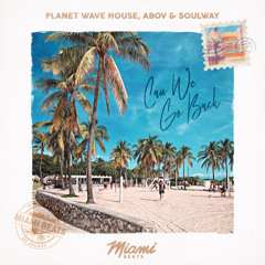 Can We Go Back (feat. Planet Wave House)