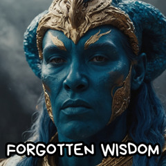 Forgotten Wisdom